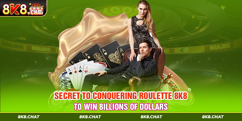 Secret to conquering Roulette 8K8 to win billions of dollars